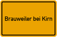 Ortsschild Brauweiler bei Kirn