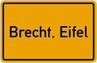 Ortsschild von Gemeinde Brecht, Eifel in Rheinland-Pfalz