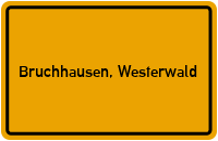 Ortsschild von Gemeinde Bruchhausen, Westerwald in Rheinland-Pfalz