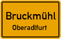 Straßenverzeichnis Bruckmühl Oberadlfurt