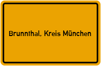 Ortsschild von Gemeinde Brunnthal, Kreis München in Bayern