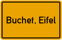 Ortsschild von Gemeinde Buchet, Eifel in Rheinland-Pfalz