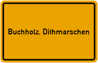 Ortsschild von Gemeinde Buchholz, Dithmarschen in Schleswig-Holstein