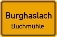 Buchmühle in 96152 Burghaslach (Buchmühle)