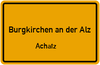 Achatz in Burgkirchen an der AlzAchatz