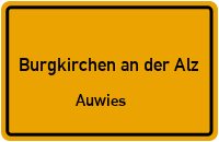 Auwies in 84508 Burgkirchen an der Alz (Auwies)