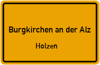 Hölzlweg in 84508 Burgkirchen an der Alz (Holzen)
