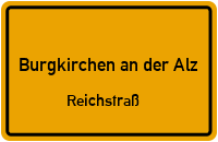 Reichstraß in Burgkirchen an der AlzReichstraß