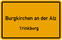 Trinkberg in 84508 Burgkirchen an der Alz (Trinkberg)