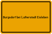 Ortsschild Burgsdorf bei Lutherstadt Eisleben