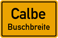 Buschbreite in 39240 Calbe (Buschbreite)