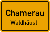 Straßenverzeichnis Chamerau Waldhäusl