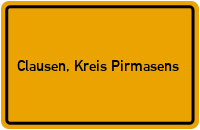 Ortsschild von Gemeinde Clausen, Kreis Pirmasens in Rheinland-Pfalz