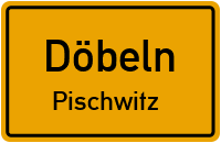 Pischwitz in DöbelnPischwitz