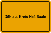 City Sign Döhlau, Kreis Hof, Saale