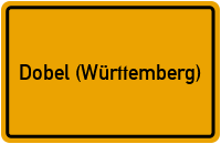 Ortsschild von Gemeinde Dobel (Württemberg) in Baden-Württemberg