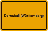 Ortsschild von Gemeinde Dornstadt (Württemberg) in Baden-Württemberg