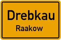 Raakower Straße in DrebkauRaakow