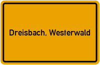 Ortsschild von Gemeinde Dreisbach, Westerwald in Rheinland-Pfalz