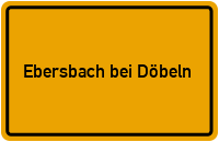 Ortsschild Ebersbach bei Döbeln