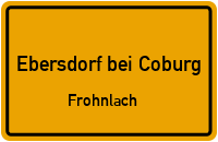 Ebersdorfer Straße in 96237 Ebersdorf bei Coburg (Frohnlach)