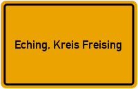 Ortsschild von Gemeinde Eching, Kreis Freising in Bayern