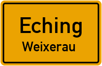 Straßenverzeichnis Eching Weixerau