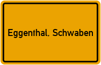 Ortsschild von Gemeinde Eggenthal, Schwaben in Bayern