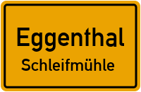 Straßenverzeichnis Eggenthal Schleifmühle