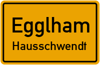 Straßenverzeichnis Egglham Hausschwendt