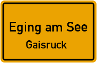 Straßen in Eging am See Gaisruck