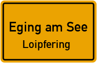 Straßen in Eging am See Loipfering