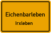 Straßen in Eichenbarleben Irxleben