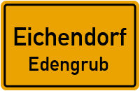 Edengrub in EichendorfEdengrub