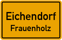 Straßenverzeichnis Eichendorf Frauenholz