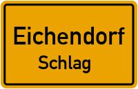 Schlag in EichendorfSchlag