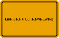 Ortsschild von Gemeinde Eisenbach (Hochschwarzwald) in Baden-Württemberg