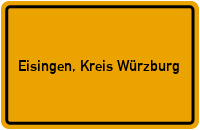 Ortsschild von Gemeinde Eisingen, Kreis Würzburg in Bayern