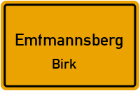 Birk in 95517 Emtmannsberg (Birk)