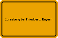 Ortsschild Eurasburg bei Friedberg, Bayern
