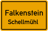 Schellmühl in FalkensteinSchellmühl