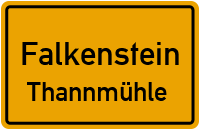 Thannmühle in FalkensteinThannmühle