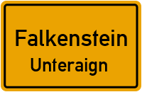 Unteraign in 93167 Falkenstein (Unteraign)