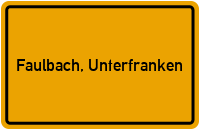 Ortsschild von Gemeinde Faulbach, Unterfranken in Bayern