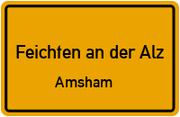 Amsham in 84550 Feichten an der Alz (Amsham)