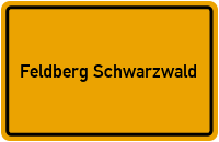 Ortsschild Feldberg Schwarzwald