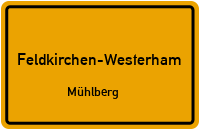 Mühlberg in Feldkirchen-WesterhamMühlberg