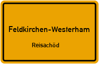 Reisachöd in Feldkirchen-WesterhamReisachöd