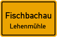 Lehenmühle in FischbachauLehenmühle