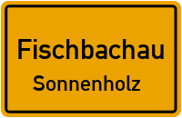 Straßenverzeichnis Fischbachau Sonnenholz